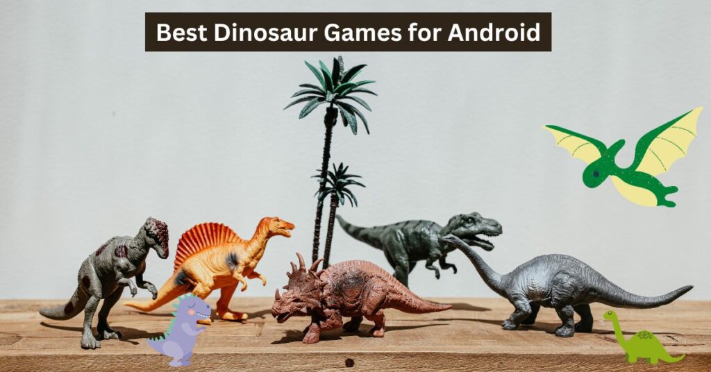 Best Dinosaur Games for Android
