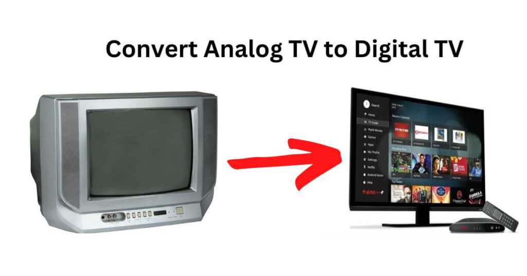 How to Convert Analog TV to Digital TV