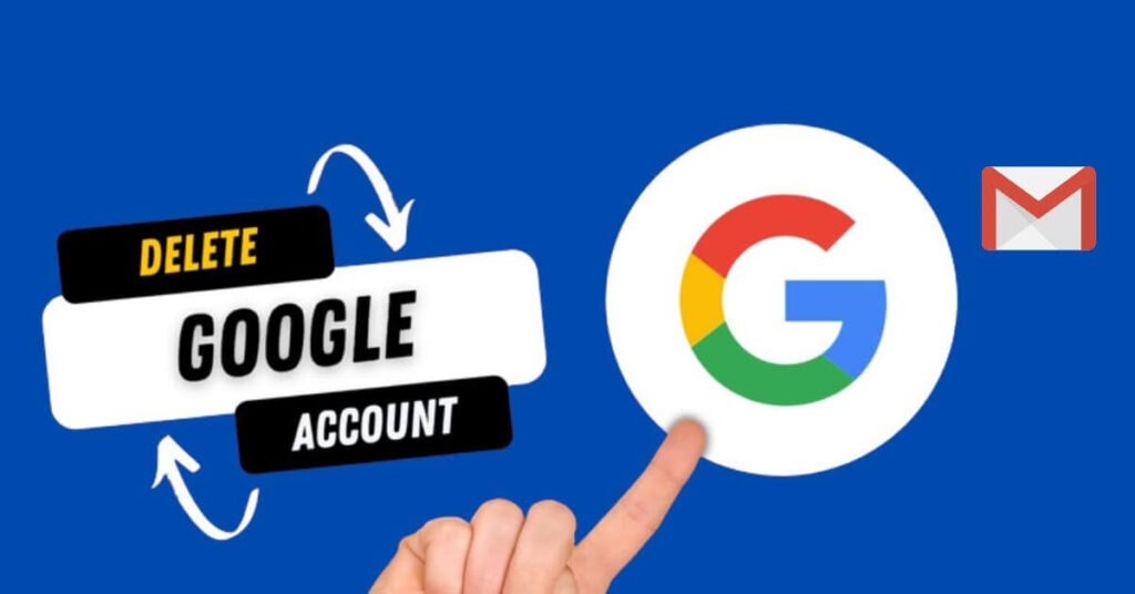 How to Delete Your Google Account Permanently
