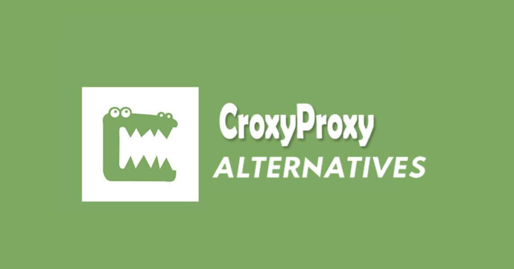 What is CroxyProxy Youtube Is Safe and CroxyProxy Alternatives